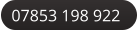 07853 198 922